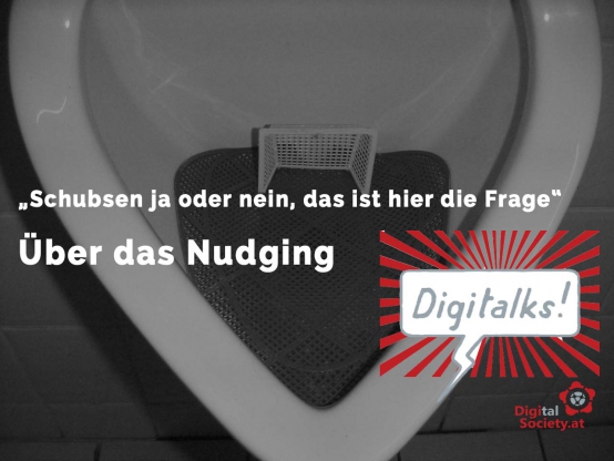 Digitalk: „Schubsen ja oder nein, das ist hier die Frage“. Über das Nudging …