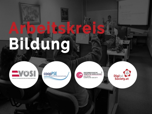 Arbeitskreis Bildung (VÖSI, coopPSE, OCG, Digital Society)