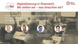 Nachlese DigiTalk 05/2022brDigitalisierung in Österreich. Wo stehen wir - was brauchen wir?