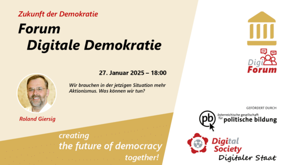 Veranstaltungsankündigung Forum Digitale Demokratie am 27. Januar 2025 um 18 Uhr in der Digital Society am Graben.